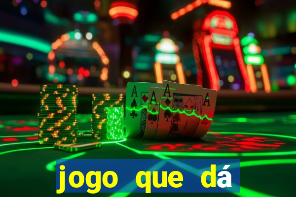 jogo que dá dinheiro sem depósito