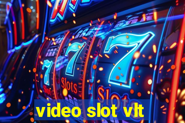 video slot vlt