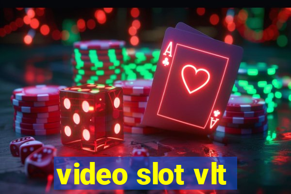 video slot vlt