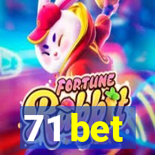 71 bet