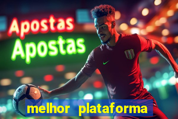 melhor plataforma para slots