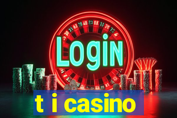 t i casino