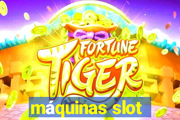 máquinas slot