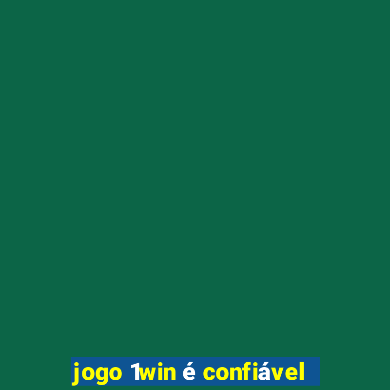 jogo 1win é confiável