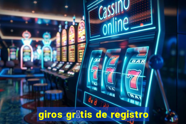 giros gr谩tis de registro