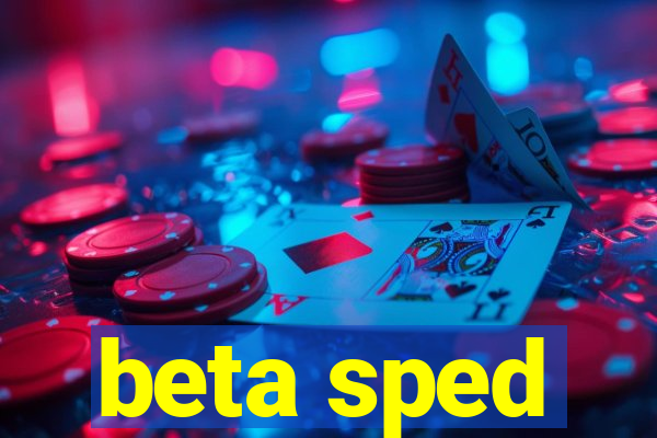 beta sped