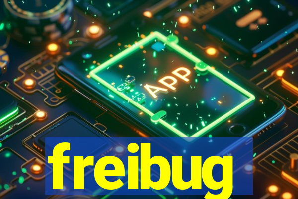 freibug