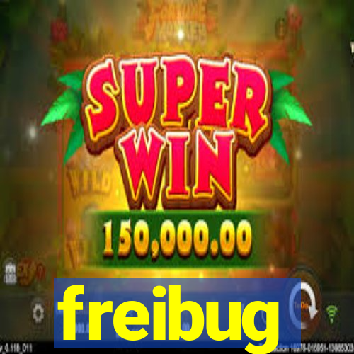 freibug