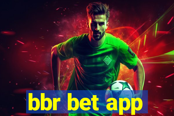 bbr bet app