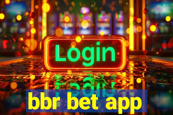 bbr bet app