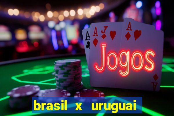 brasil x uruguai ao vivo multicanais