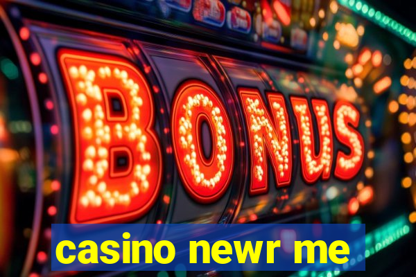 casino newr me