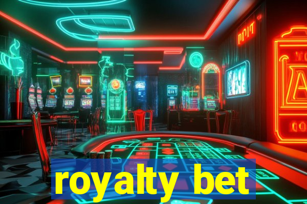 royalty bet