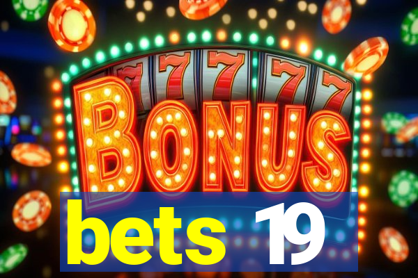 bets 19