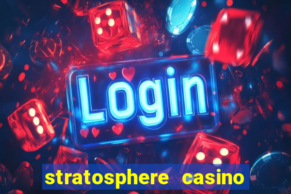 stratosphere casino and hotel