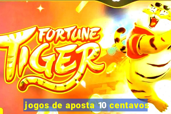 jogos de aposta 10 centavos