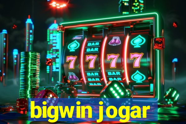 bigwin jogar