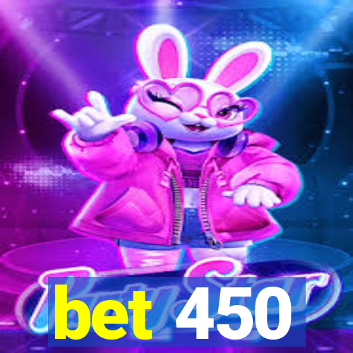 bet 450