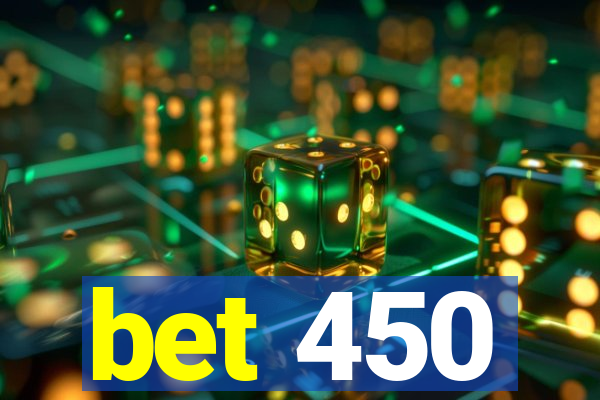 bet 450