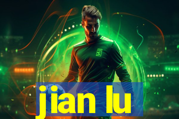 jian lu