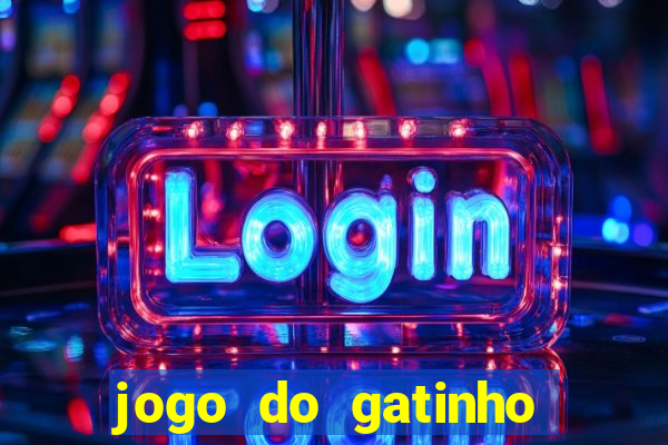 jogo do gatinho para ganhar dinheiro