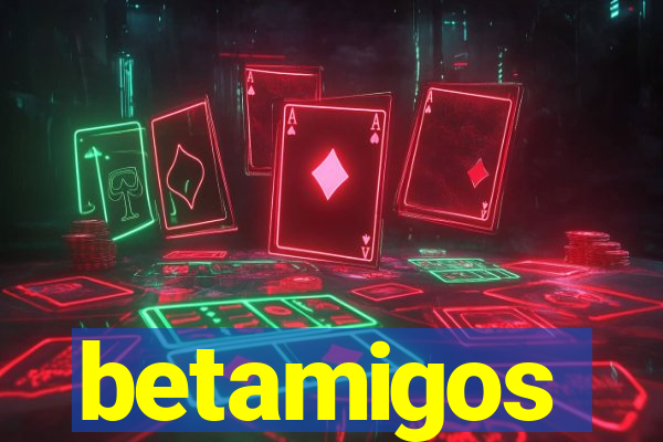 betamigos