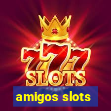 amigos slots