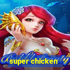 super chicken