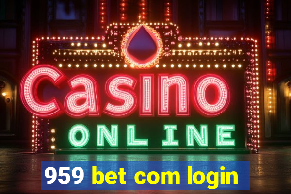 959 bet com login