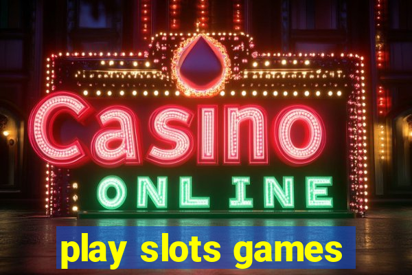 play slots games