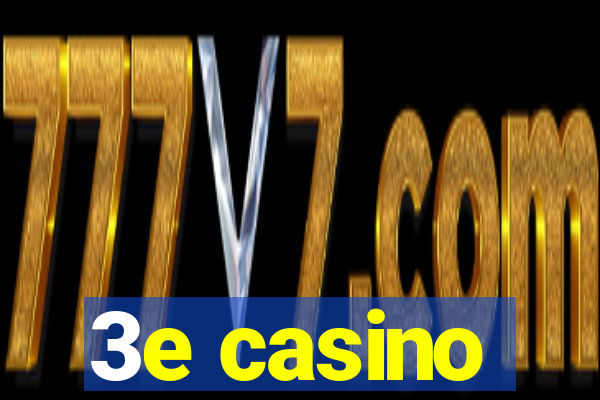 3e casino