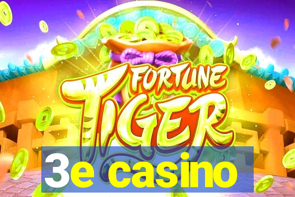 3e casino