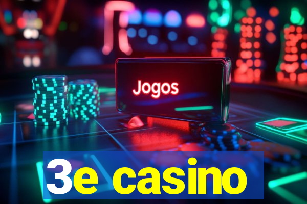 3e casino