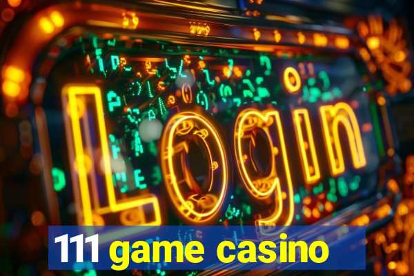 111 game casino