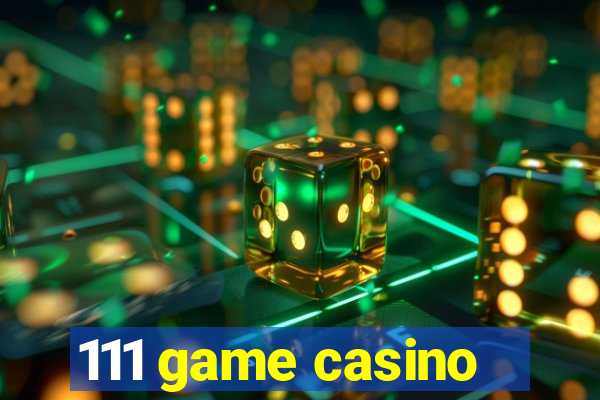 111 game casino