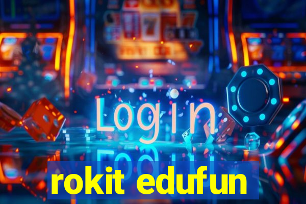 rokit edufun