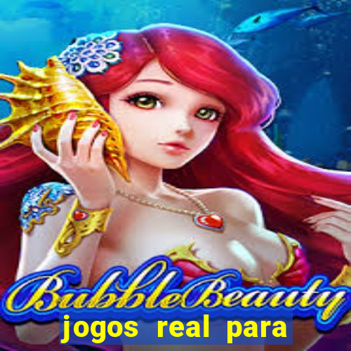 jogos real para ganhar dinheiro