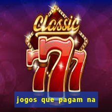 jogos que pagam na hora sem precisar depositar