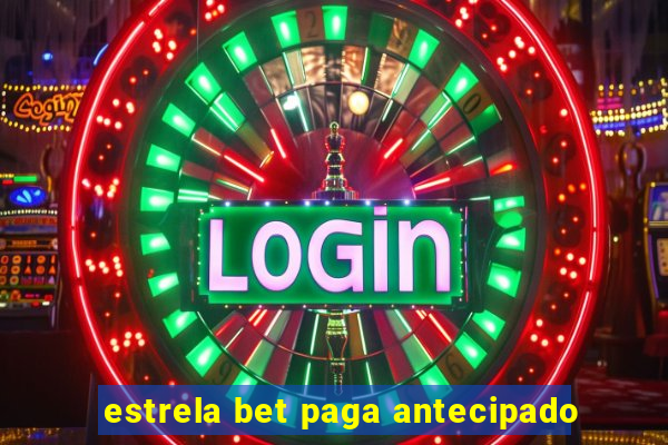 estrela bet paga antecipado