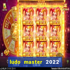 ludo master 2022 club king