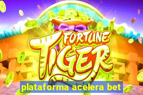 plataforma acelera bet