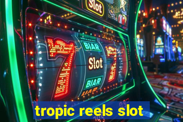 tropic reels slot