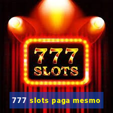 777 slots paga mesmo