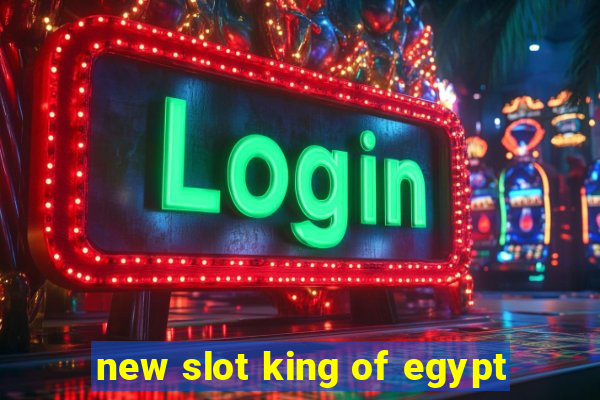 new slot king of egypt