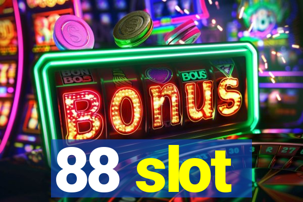 88 slot