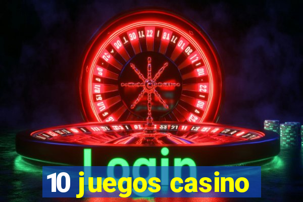 10 juegos casino