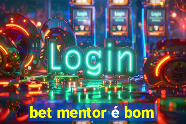 bet mentor é bom