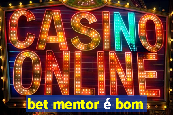 bet mentor é bom