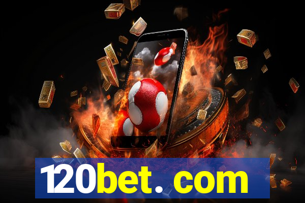 120bet. com