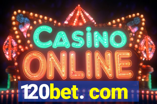 120bet. com